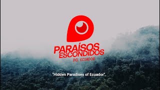 Trailer de Paraísos Escondidos del Ecuador - Revista Vistazo