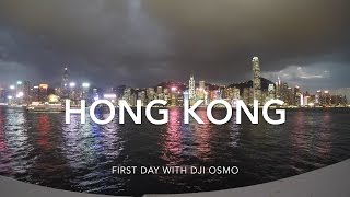 First day in Hong Kong | Testing DJi Osmo 4K