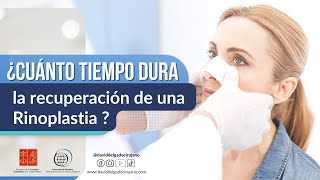 ¿Cuánto tiempo dura la recuperación de una Rinoplastia? I Recuperación de Rinoplastia I Cirugía