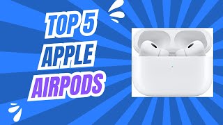 Top 5 Apple AirPods for YOU in 2024!