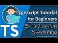 #2 TypeScript Tutorial for Beginners - Data Types and Variables
