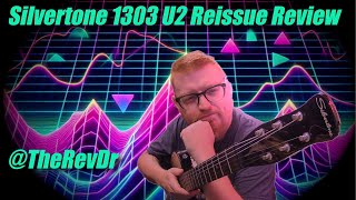 Silvertone 1303 U2 Reissue Out of Box Review