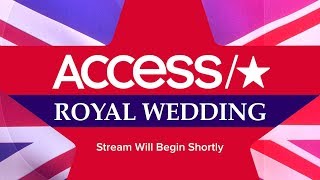 Prince Harry & Meghan Markle's Royal Wedding LIVE | Access