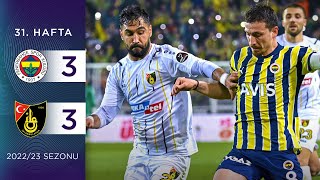 Fenerbahçe (3-3) İstanbulspor | 31. Hafta - 2022/23