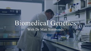 Biomedical Genetics with Dr Matt Simmonds | University of Lincoln