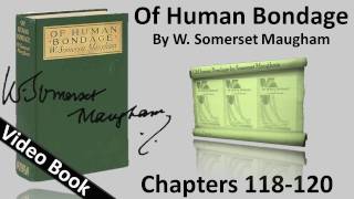 Chs 118-120 - Of Human Bondage by W. Somerset Maugham