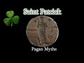 Saint Patrick's Pagan Myths