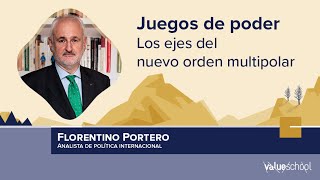 Juegos de poder. Los ejes del nuevo orden multipolar - Value School | DIRECTO