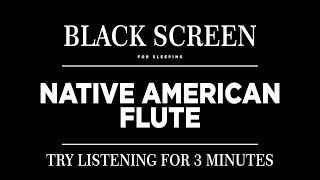 Relaxing Native American Flute Music for Sleep, Meditation BLACK SCREEN