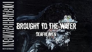 🔥 나의 열정은 어디로 갔는가? l Deafheaven (데프헤븐) - Brought to the Water [가사/해석]