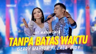 ADELLA - Tanpa Batas Waktu - Gerry Mahesa ft Lala Widy - Ost Ikatan Cinta (Official MV ANEKA SAFARI)