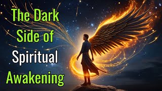 Navigating The Dark Side of Spiritual Awakening: 5 Key Challenges | Overcoming 5 Dark Side Effects