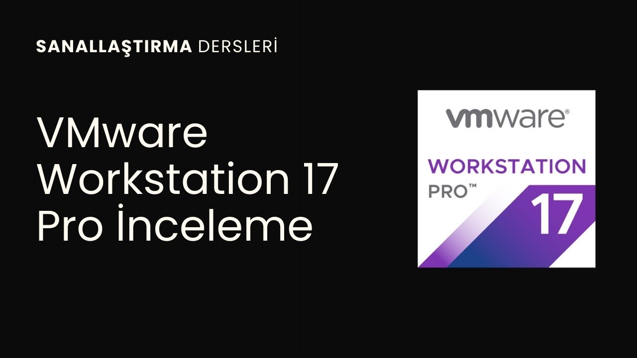 VMware Workstation 17 Pro İnceleme | @sistemveag #vmware - YouTube