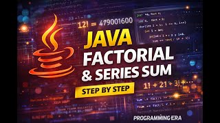 Java Program for Factorial & Series Sum | Step by Step Tutorial