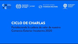 Ciclo de Charlas: Fortaleciendo la cadena de valor de nuestro Comercio Exterior - Incoterms 2020