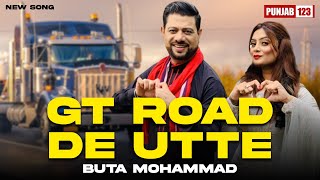 GT Road De Utte | Buta Mohammad | New Song 2023 | Punjab 123