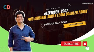 Leetcode 2007 Find Original Array From Doubled Array | Coding Decoded SDE Shet
