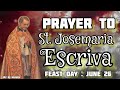 Prayer for the Intercession of ST. JOSEMARIA ESCRIVA || Feast Day : June 26