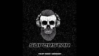 Saliva - Superstar (Trap Rock Version/Official Audio)