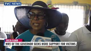 Wife Of Delta State Governor Seeks More Support For Flood Victims