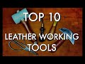 The Best 10 Leather Working Tools I Use