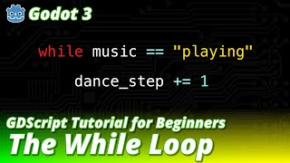 Godot 3 - GDScript Tutorial - The While Loop