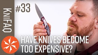 KnifeCenter FAQ #33: Are Knives Too Expensive? + Lots of Mora, Toughness Vs. Edge Retention