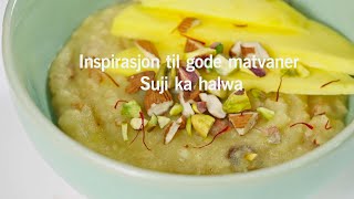 Suji ka halwa | Inspirasjon til gode matvaner | Vardesenteret