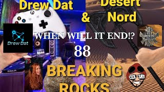 Breaking Rocks 88 When Will It End
