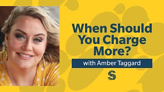 375 Episode Highlight: When Should You Charge More?