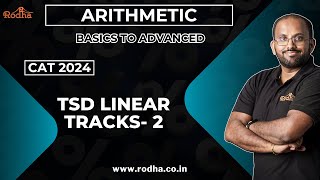 TSD Linear Tracks 2 | CAT Preparation 2024 | Arithmetic | Quantitative Aptitude