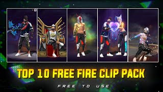 TOP 10 CLIPS PACK 🤯 | FREE FIRE CLIPS PACK ✨ FF LOBBY CC PACK | COPYRIGHT FREE