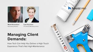 Managing Client Demands: How To Deliver a High-Touch Experience