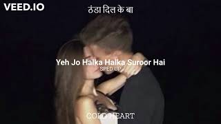 Ye Jo Halka Halka Suroor Hai (SPED UP/NIGHTCORE) | nusrat fateh ali khan | COLD HEART ठंडा दिल के बा