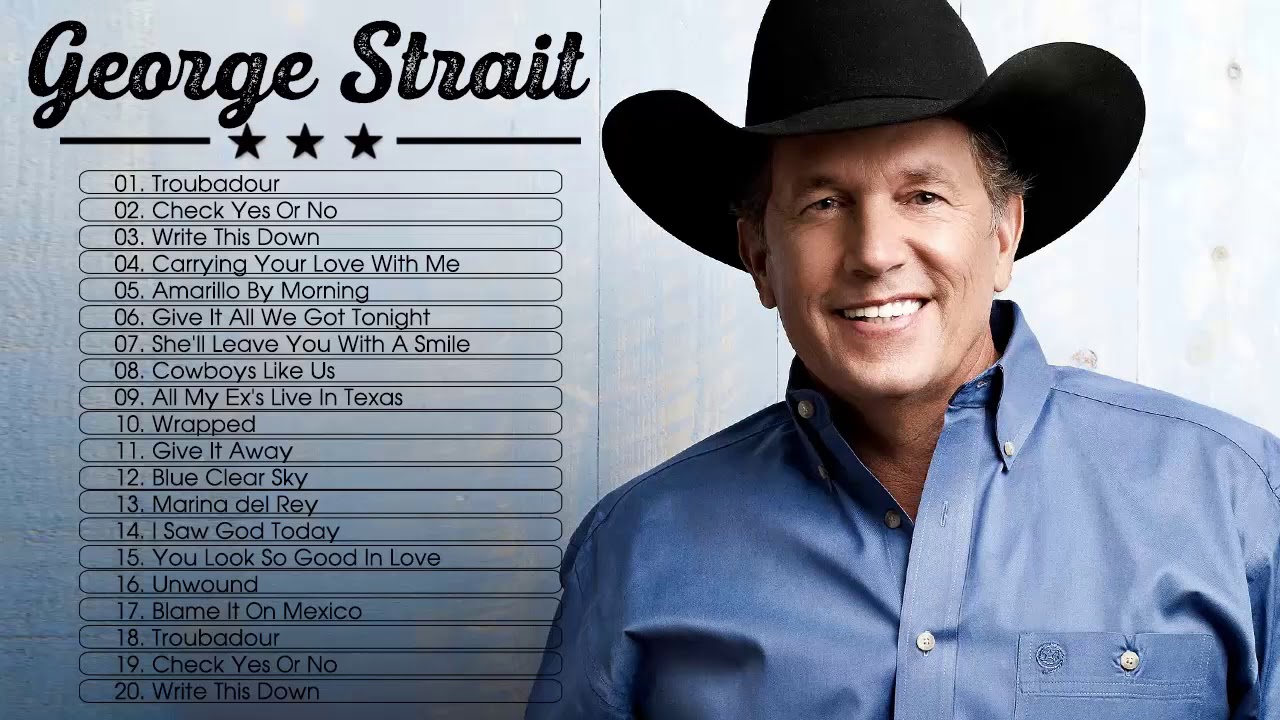 George Strait Greatest Hits Playlist 2020 Country Music - Best Old ...