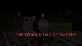 THE TEDIOUS TALE OF TIMOTHY