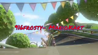 916frosty Edit- MarioKart