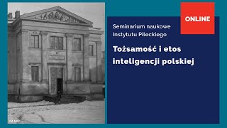 Tożsamość i etos inteligencji polskiej | seminarium