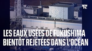 12 ans après la catastrophe nucléaire, les eaux usées de Fukushima vont être rejetées dans l'océan