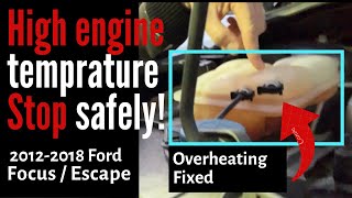 Fixing Ford Focus Escape Overheating Problem High Engine Temperature Stop Safely Warning Pt2