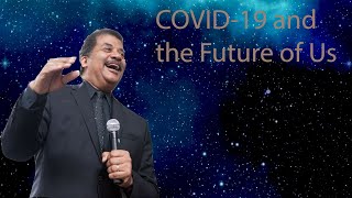 Neil Degrasse Tyson Podcast -COVID-19 and the Future of Us