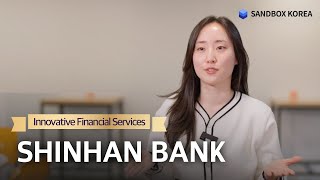 (Shinhan Bank) Innovative Finanacial Services, The person in charge Interview