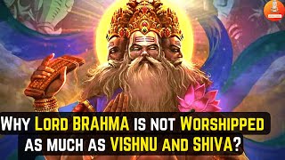 Why Lord Brahma is not Worshipped ?