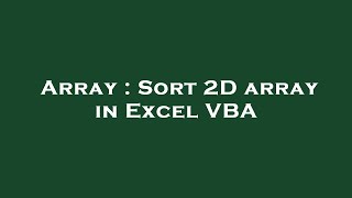 Array : Sort 2D array in Excel VBA