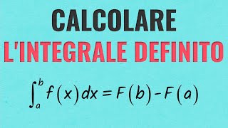 Come Calcolare un Integrale Definito