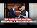 PM Modi holds bilateral meeting with Greek Counterpart Kyriakos Mitsotakis | India TV News