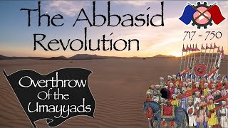 The Abbasid Revolution /  Overthrow of the Umayyad Caliphate (717-750)