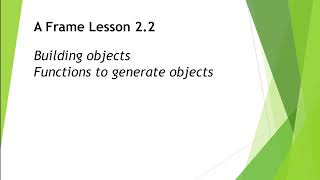 AFrame Lesson 2 2: Make functions to build objects (JS)