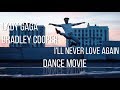 Lady Gaga, Bradley Cooper - I'll Never Love Again (Dance Movie)