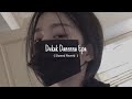 Dukak Danenna Epa' දුකක් දැනෙන්න එපා (Slowed Reverb)